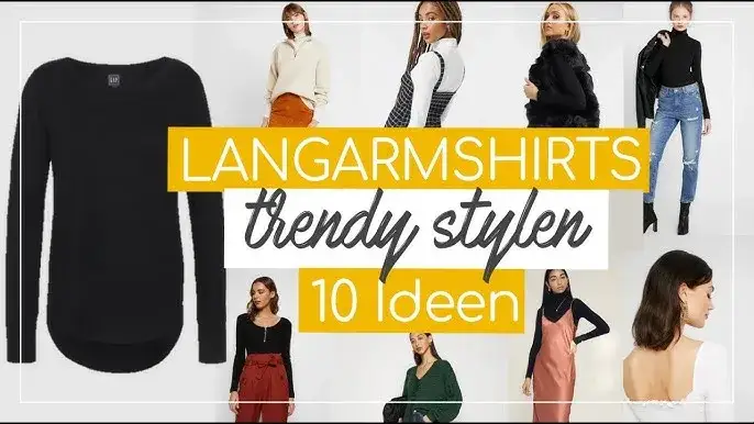 Ihr Langarmshirt: Qualität erkennen, perfekt stylen & pflegen
