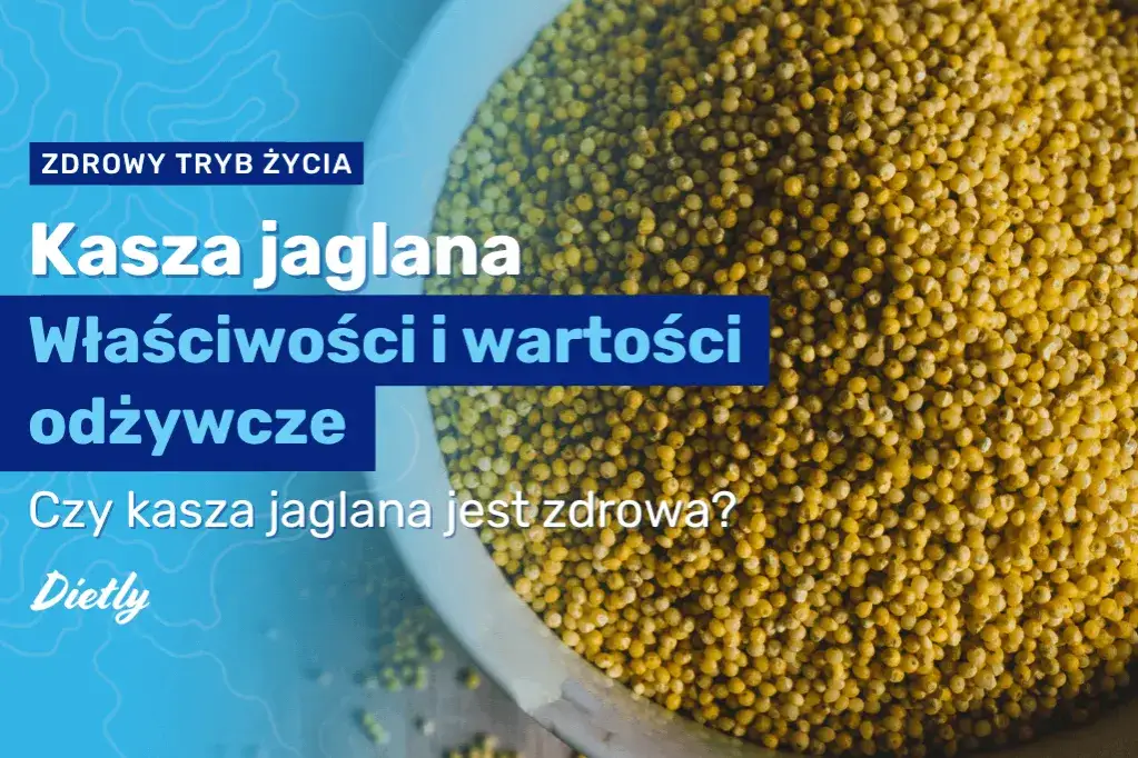 Czy kasza jaglana jest dietetyczna? Odkryj jej zdrowotne właściwości