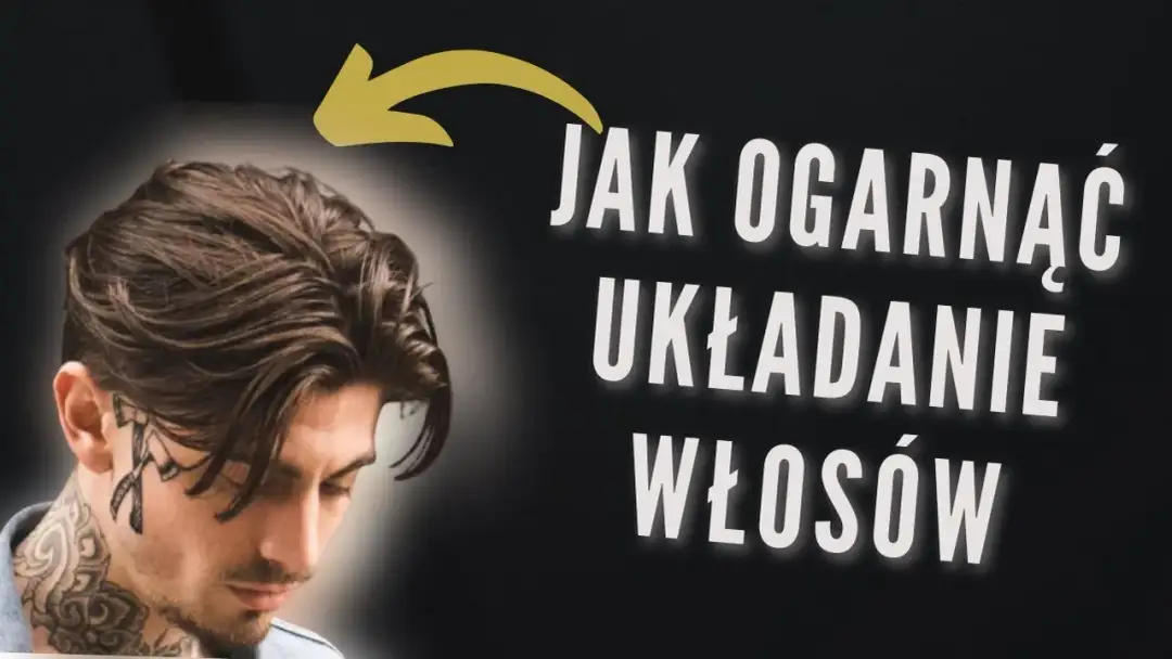 Jak ładnie ułożyć włosy męskie - proste techniki i najlepsze produkty