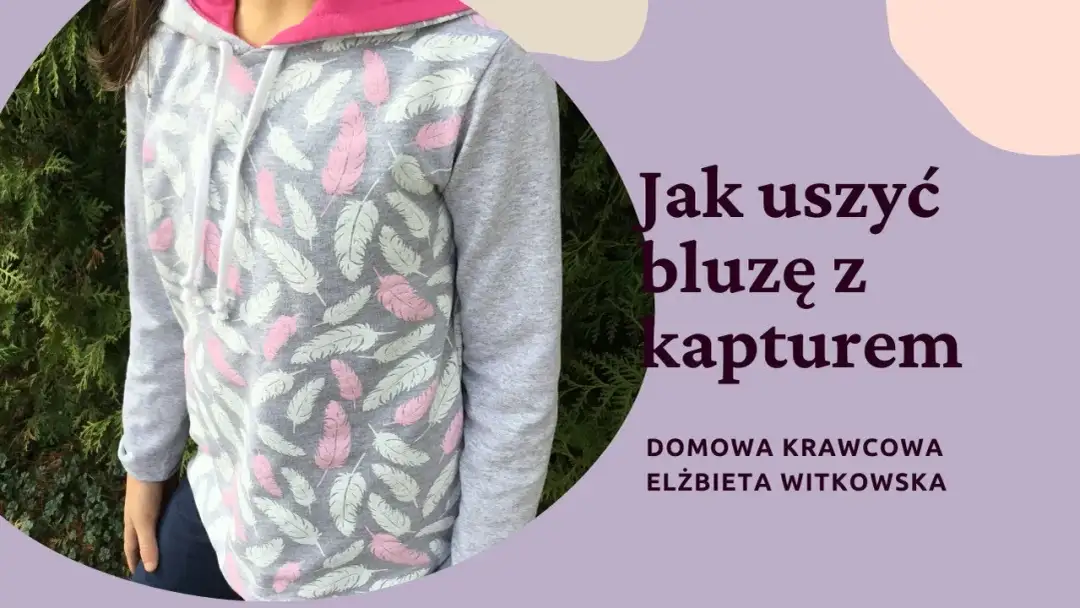 Jak uszyć bluzę z kapturem - proste kroki i najczęstsze błędy