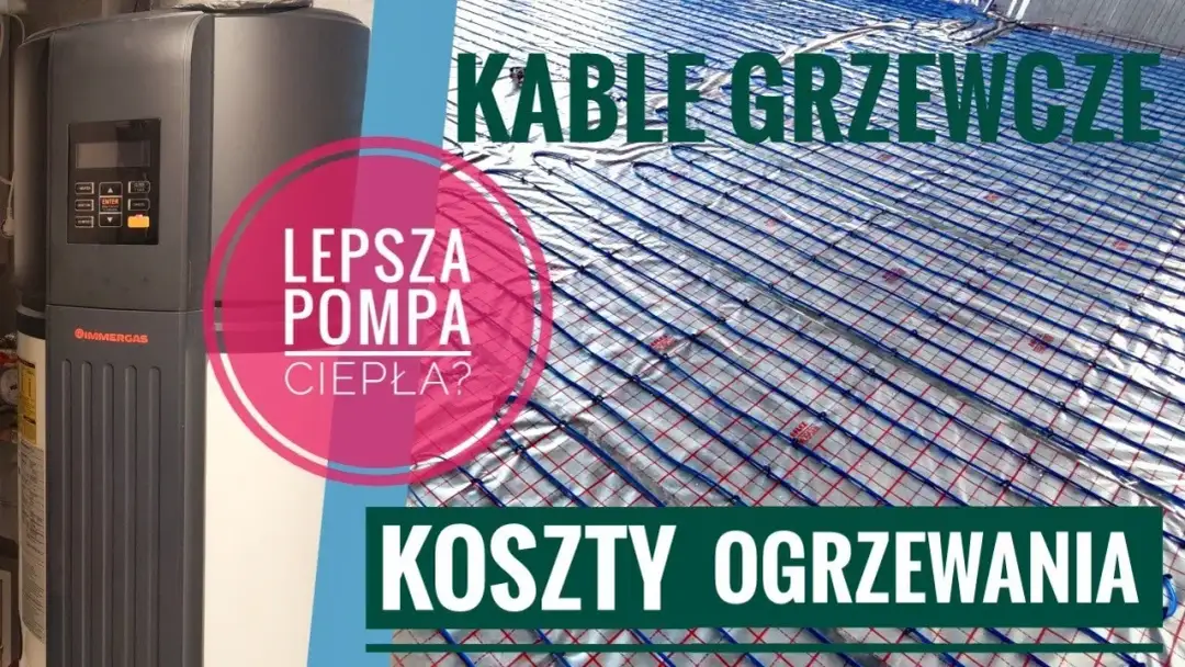 Kable grzewcze czy pompa ciepła – co wybrać, by zaoszczędzić?