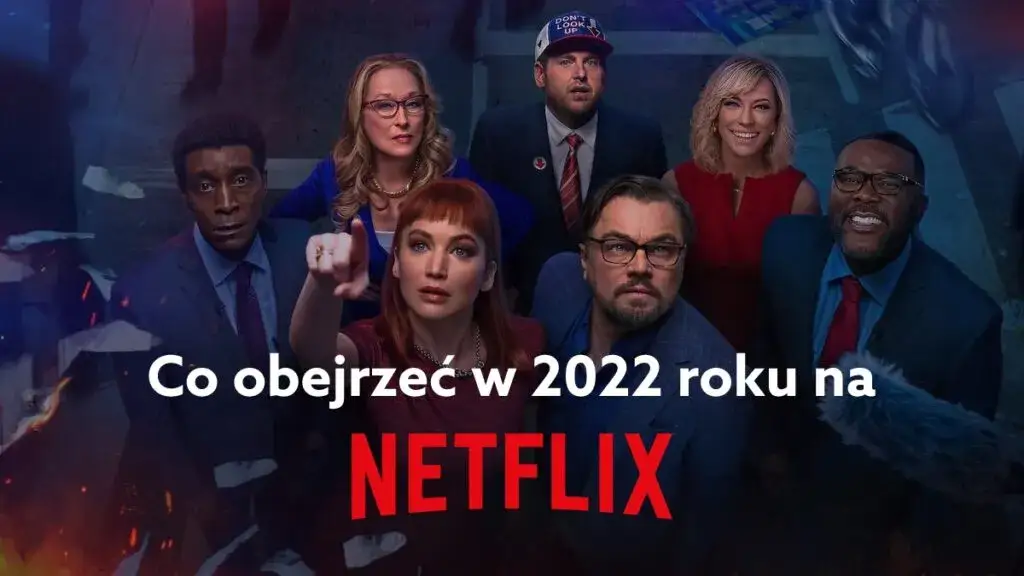 Najlepsze filmy na Netflix - co obejrzeć, aby nie żałować decyzji?
