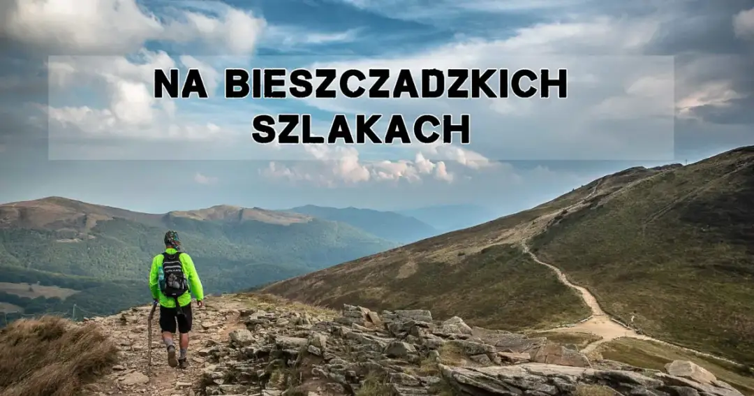 Bieszczady na 5 dni: Gotowy plan wycieczki z atrakcjami