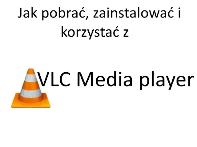 Co to jest VLC Media Player i dlaczego warto go używać?