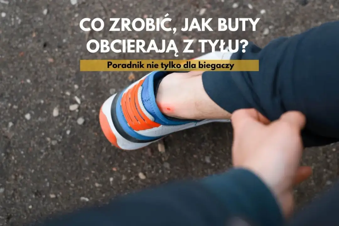 Buty trekkingowe obcierają pięty? Skuteczne sposoby na komfort!