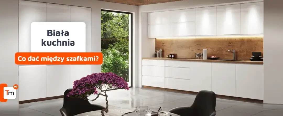 Biała kuchnia - inspiracje na idealne rozwiązania między szafkami