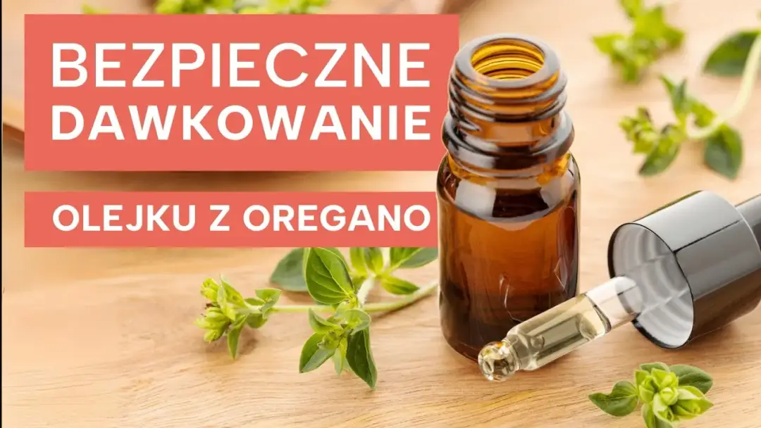Jak długo można stosować olejek z oregano bez ryzyka dla zdrowia?