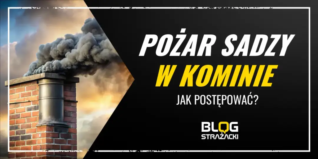 Jak zapala się sadza w kominie i jak uniknąć niebezpieczeństwa