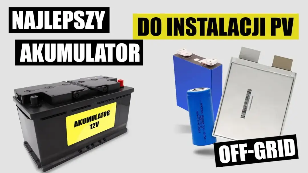 Jaki akumulator do fotowoltaiki? Wybierz najlepszą opcję dla siebie
