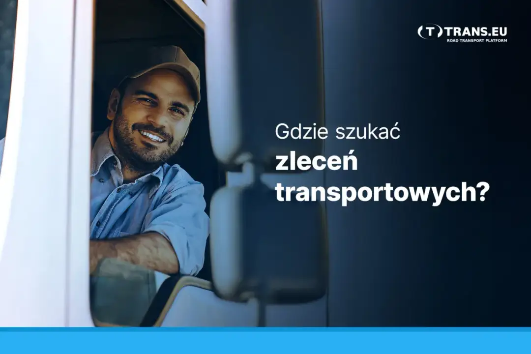 Gdzie szukać zleceń transportowych, aby uniknąć pustych przebiegów?
