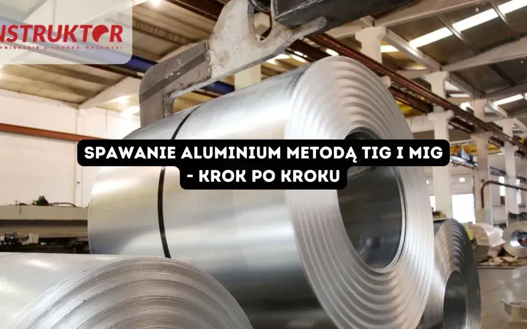 Spawanie aluminium zwykłą spawarką: Jak to zrobić krok po kroku?