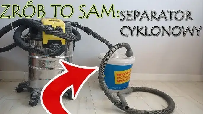 Jak zrobić separator do odkurzacza, aby poprawić jego wydajność