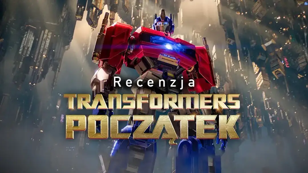 Transformers Początek: Krytyczna recenzja, która zaskoczy fanów serii