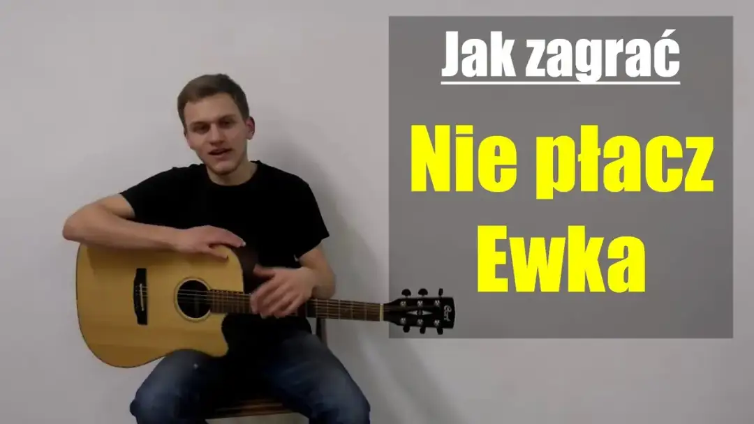 Chwyty gitarowe do piosenki nie płacz ewka – zagraj ją łatwo i szybko