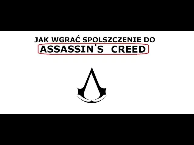 Jak zainstalować spolszczenie do Assassin's Creed 1 - kompletny poradnik