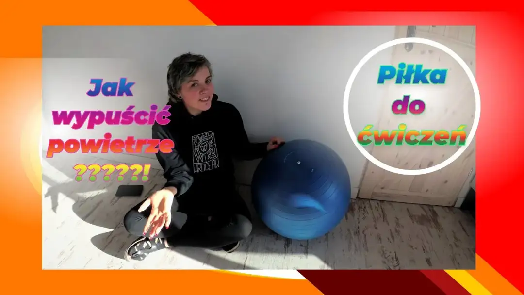 Jak napompować piłkę do pilatesu bez ryzyka jej uszkodzenia