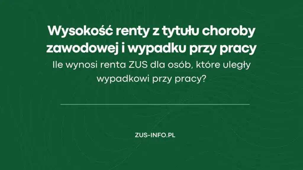 Ile wynosi renta z tytułu choroby zawodowej? Sprawdź stawki i zasady