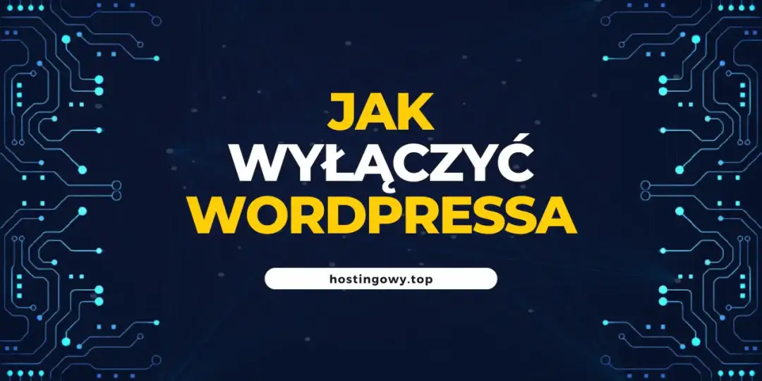 Jak wyłączyć stronę WordPress - Tymczasowo czy na zawsze?
