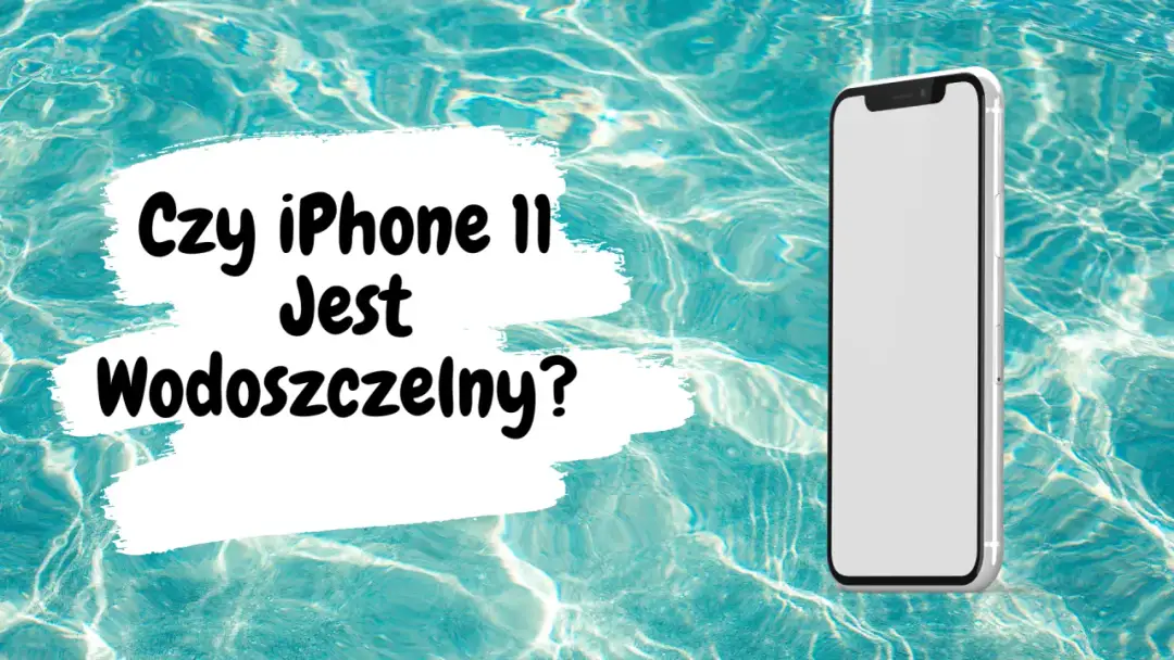 Odporność iPhone'a 11 na wodę: IP68, granice i gwarancja