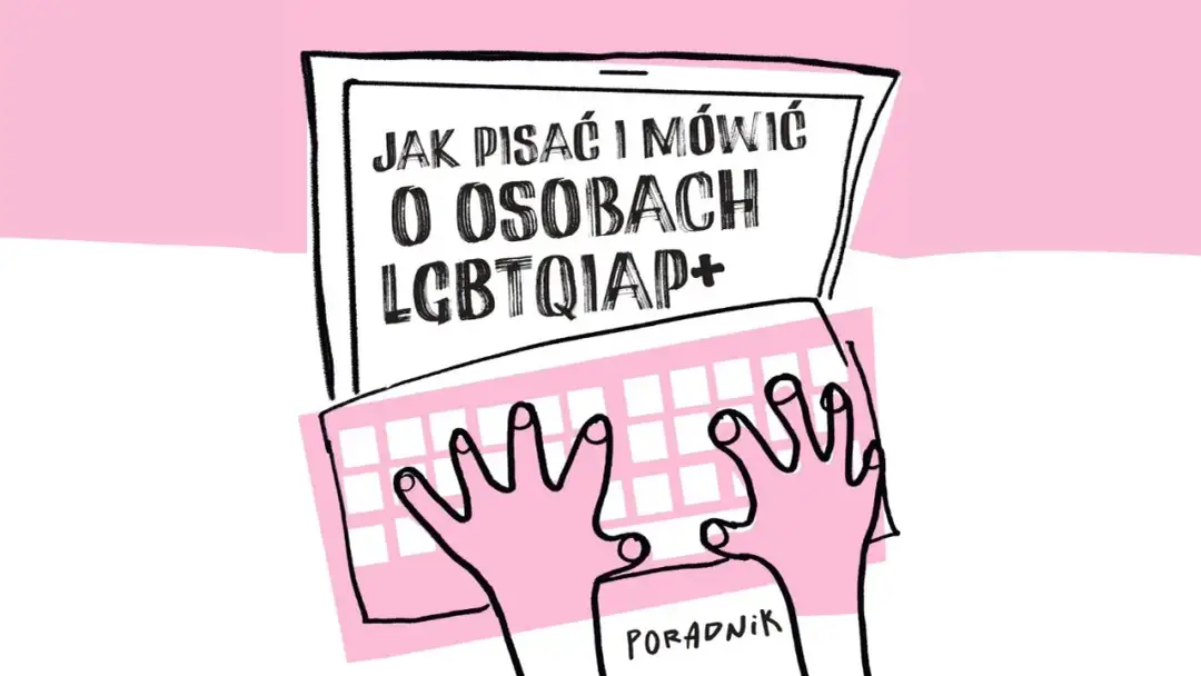 Jak mówić i pisać o osobach LGBT, aby unikać nietaktów i błędów