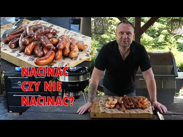 Jak przygotować idealną kiełbasę na grilla - prosty przepis krok po kroku