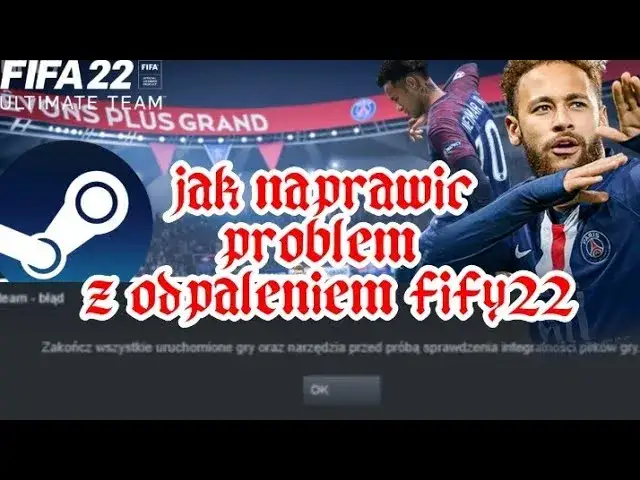 FIFA 22 nie chce się włączyć? Sprawdzone rozwiązania problemów z grą