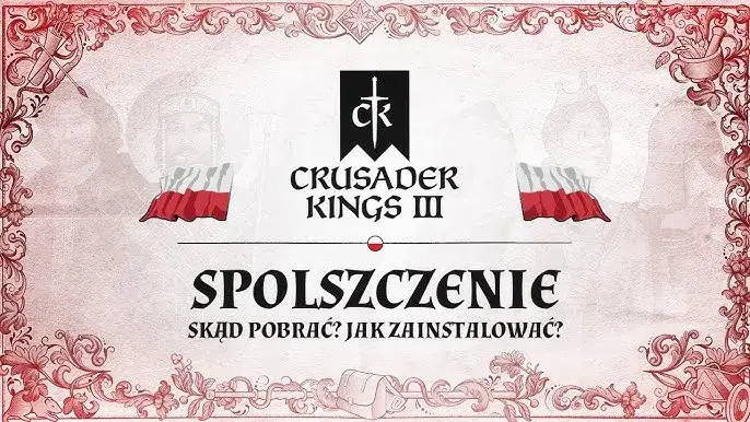 Spolszczenie do Crusader Kings 2: Jak uniknąć błędów przy instalacji