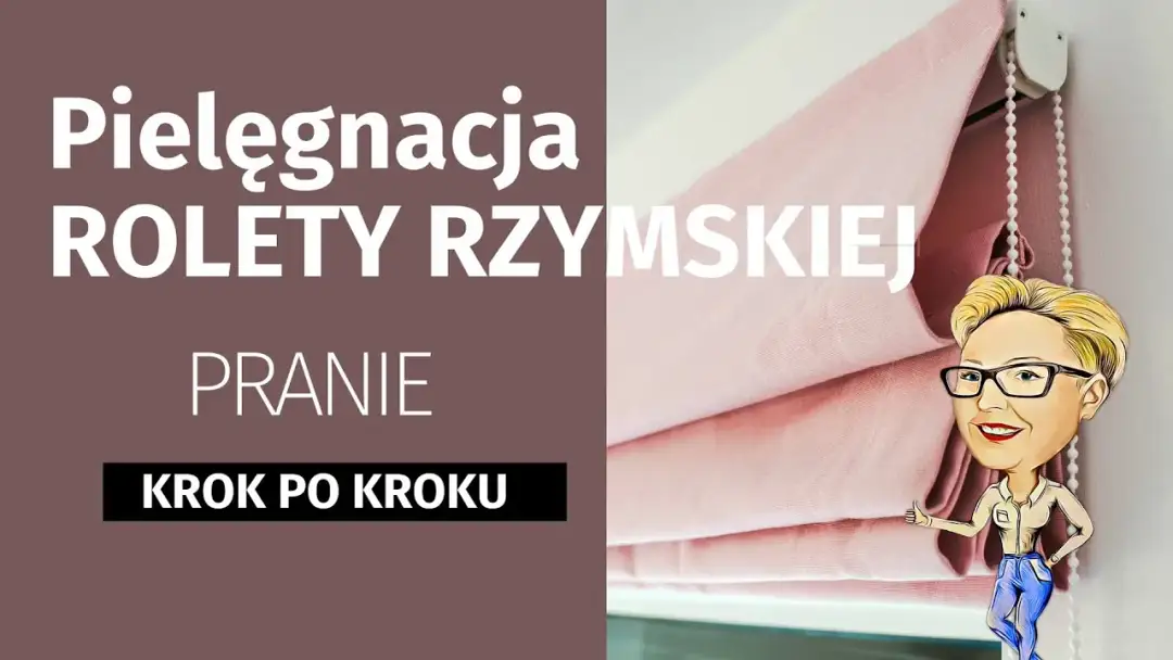Jak prać rolety rzymskie? Przewodnik krok po kroku