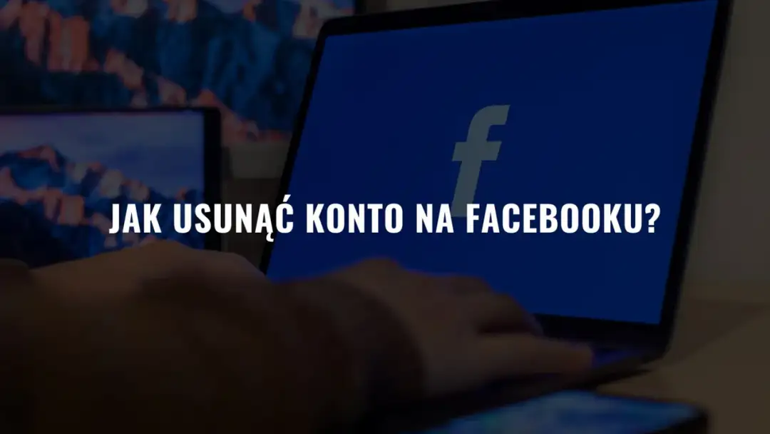 Jak dezaktywować konto na Facebooku? Poradnik krok po kroku
