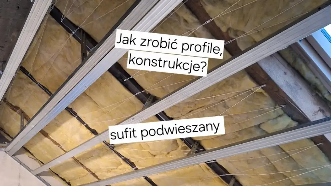 Jak zrobić konstrukcję pod sufit podwieszany - krok po kroku do sukcesu