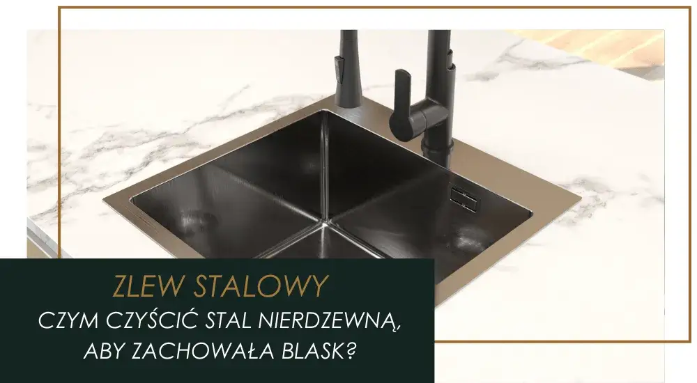Jak wyczyścić zlew metalowy? Skuteczne domowe sposoby na blask