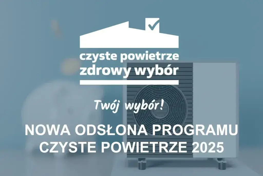 Czyste powietrze pompa ciepła – jak uzyskać dofinansowanie i oszczędzić?