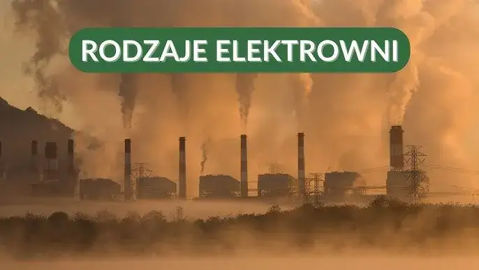 Jakie są elektrownie w Polsce? Odkryj ich rodzaje i wpływ na środowisko