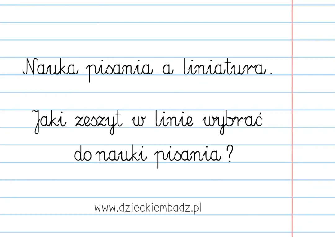 Napis na zeszycie w linie: Nauka pisania a liniatura. Jaki zeszyt wybrać do nauki pisania?