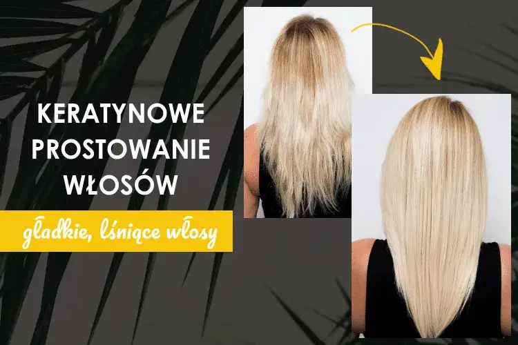 Wygładzanie keratynowe: jak uzyskać gładkie i zdrowe włosy bez uszkodzeń