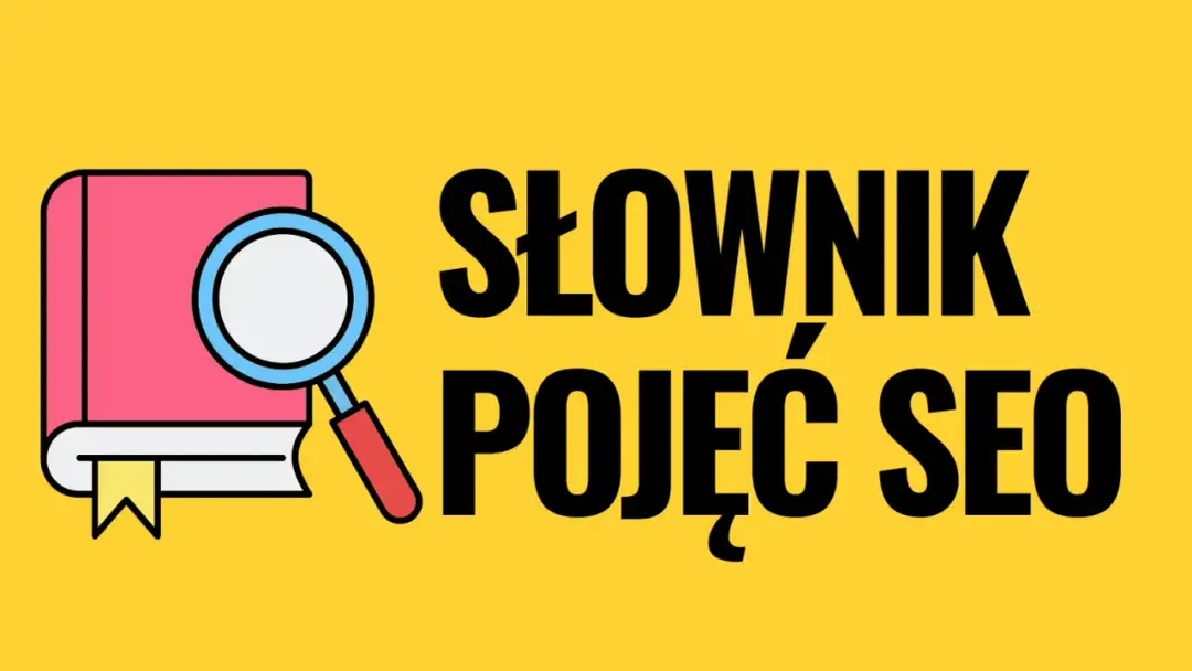 Słownik SEO - Zrozum branżowy żargon i rozwiń biznes