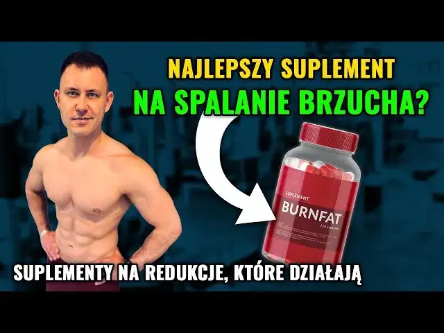 Jakie suplementy na redukcję pomogą w szybkim odchudzaniu?