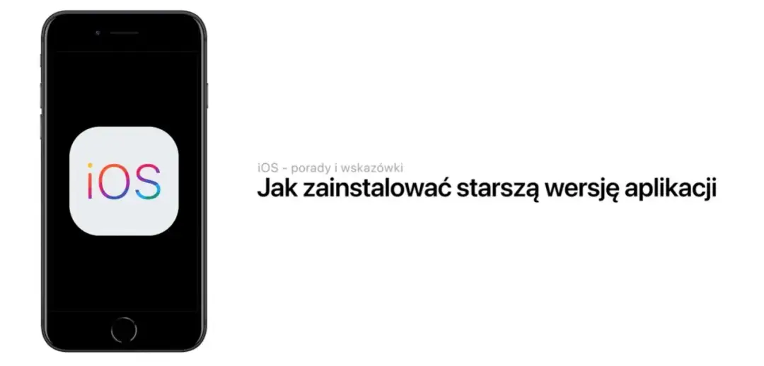 Jak zainstalować aplikacje na starym iOS i uniknąć problemów z kompatybilnością