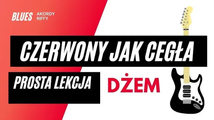 Czerwony jak cegła akordy – jak łatwo nauczyć się grać ten utwór na gitarze