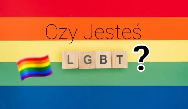 Quiz czy jestem lgbt - odkryj swoją prawdziwą tożsamość seksualną