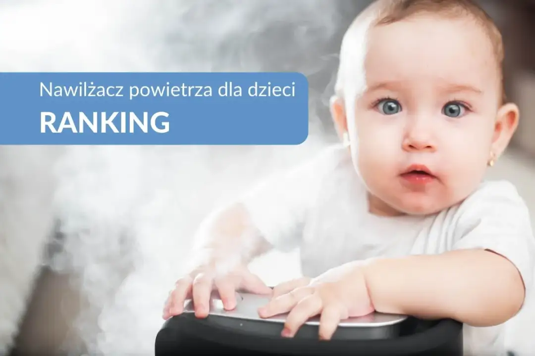 Co daje nawilżacz powietrza dla dzieci? Zdrowie i komfort w domu