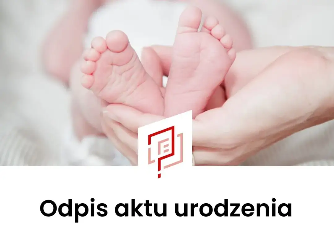 Dłonie trzymają stópki noworodka. Czy akt urodzenia dostanę od ręki?