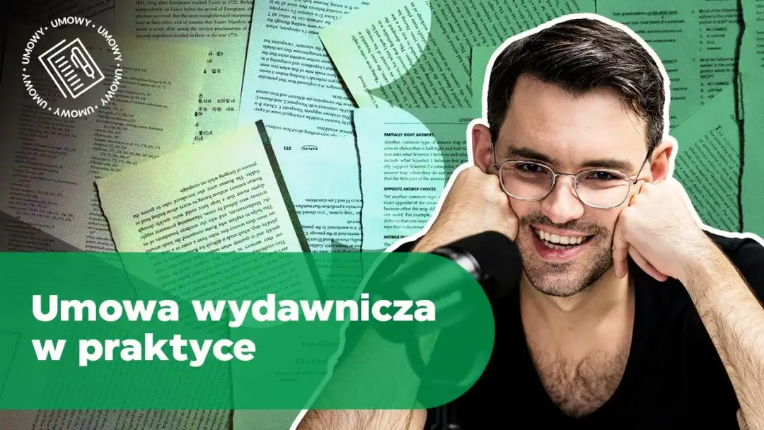 Autorze, wybierz mądrze! Umowa z wydawnictwem: Prawa czy licencja?