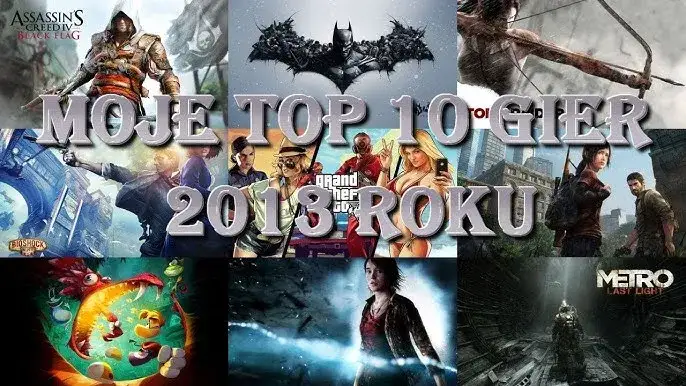  Top gry 2013 na pc - sprawdź które tytuły zdobyły uznanie graczy!