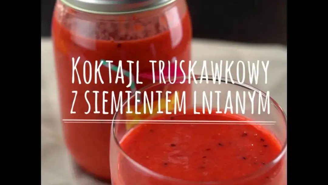 Koktajl z siemieniem lnianym - zdrowy przepis na smaczną energię