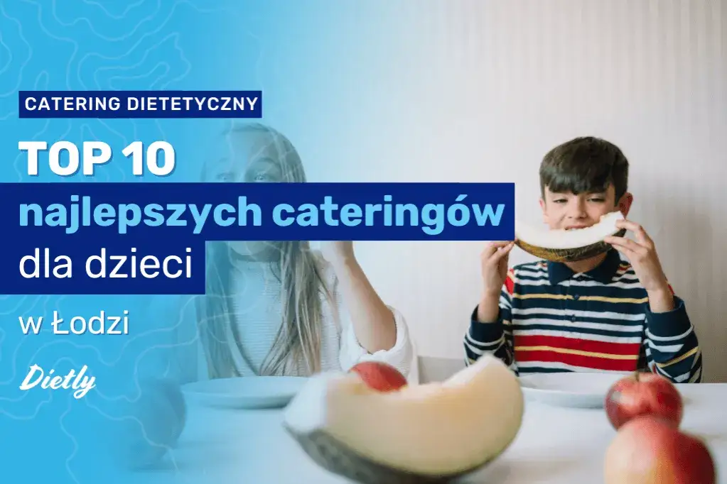 Catering dietetyczny dla dzieci: wybierz zdrowie i wygodę bez ryzyka!