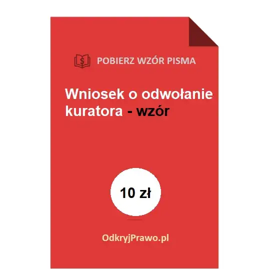 Jak napisać wniosek do sądu o zmianę kuratora - uniknij błędów i kosztów