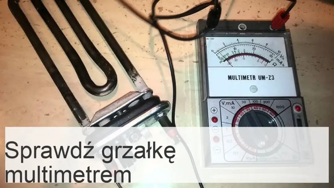 Jak sprawdzić grzałkę bojlera miernikiem i uniknąć kosztownych napraw