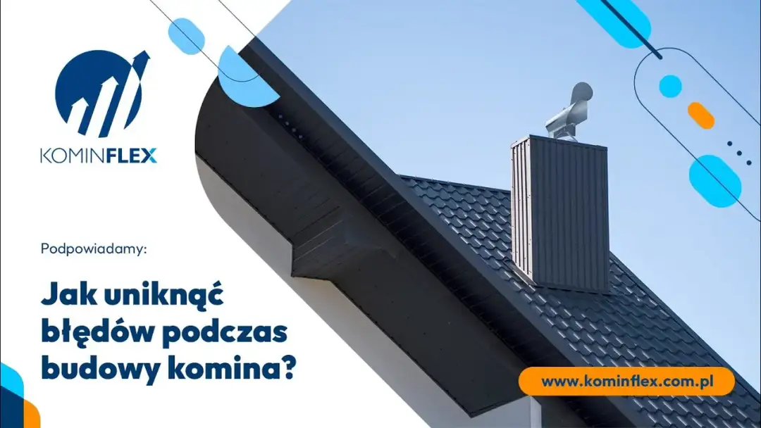 Jak założyć komin w domu - uniknij najczęstszych błędów montażowych