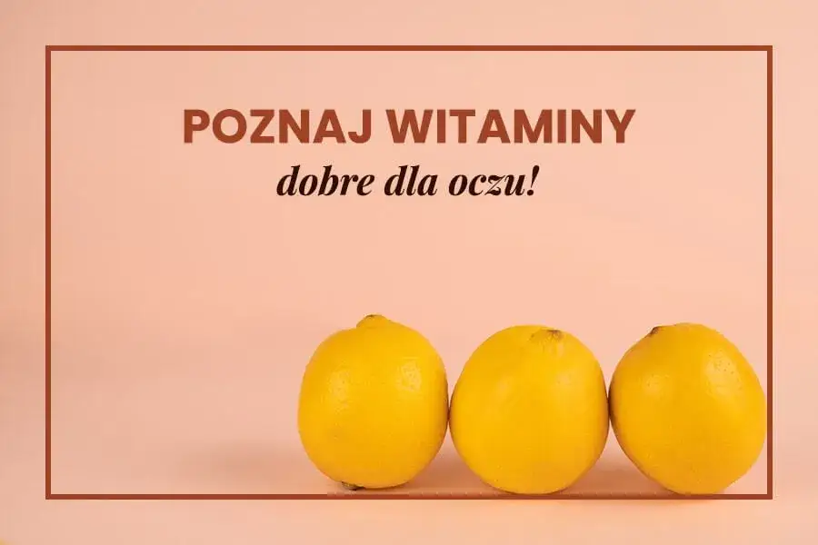 Poznaj witaminy na wzrok i ich naturalne źródła - kompleksowy poradnik